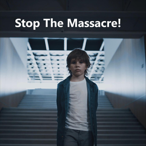 Stop the Massacre!