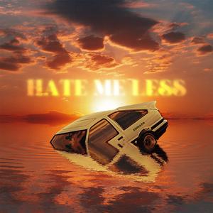 Hate Me Less