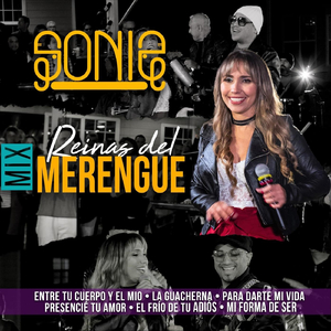 Mix Reinas del Merengue: Entre Tu Cuerpo y el Mio / La Guacherna / Para Darte Mi Vida / Presencié Tu Amor / El Frio de Tu Adiós / Mi Forma de Ser (feat. Lenin Pineda)