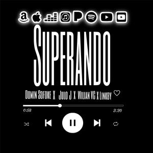 SUPERANDO (feat. Julio J, Wilian VC & Linkby)