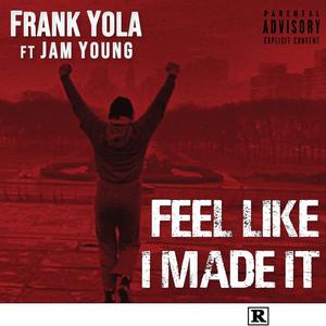 Feel Like I Made It (feat. Jam Young)