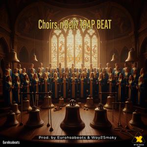 Choirs_n_Bellz_Trap_Beat (feat. Way2Smoky)