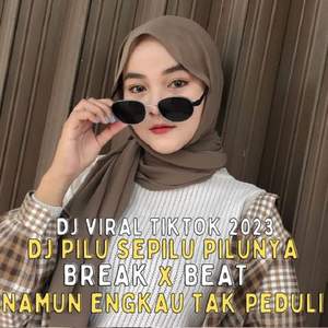 DJ PILU SEPILU PILUNYA NAMUN ENGKAU TAK PEDULI BASS BETON