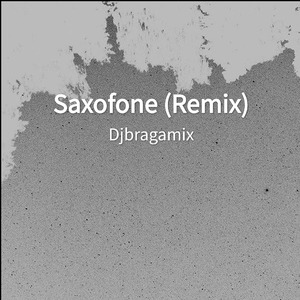 Saxofone (Remix)