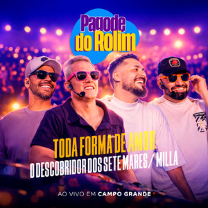Toda Forma de Amor / O Descobridor dos Sete Mares / Milla (Pagode do Rolim) (Ao Vivo)