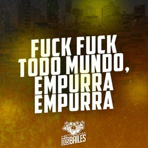 **** **** Todo Mundo, Empurra Empurra