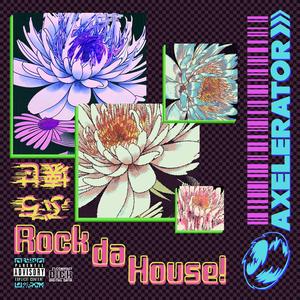 Rock Da House!