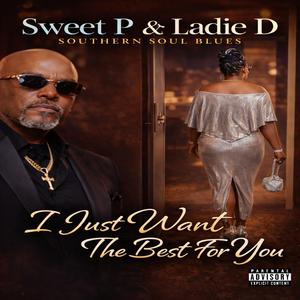 I Just Want The Best For You (feat. Ladie D)