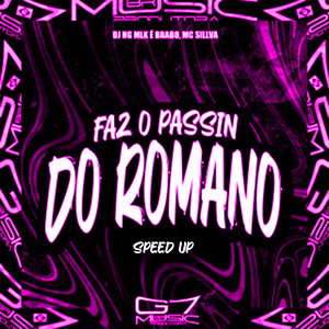 Faz o Passin do Romano - Speed Up (Remix)