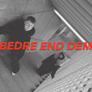 Bedre End Dem