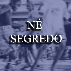 NÉ SEGREDO
