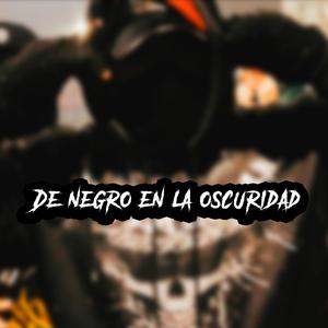 De Negro En La Oscuridad (feat. Verzet, Japeruso, Kxtrplsx, Trebor, Psycho Nikfú, Asdessk & TramullaH)