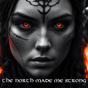 The North Made Me Strong