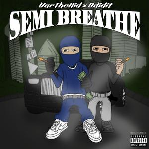 Semi breathe (feat. Bdidit)