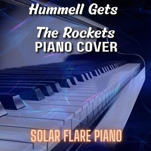 Hummell Gets The Rockets (Piano Cover)