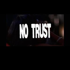NO TRUST (3AM)
