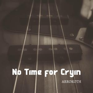 No Time for Cryin'