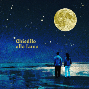Chiedilo alla Luna