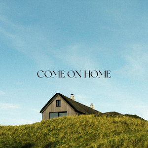 Come on Home