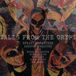 Tales From The Crypt (feat. Luxe, Booda Tha Master, Russ Hillier, YS Please, D.O.M of Dnd & M.C. Razor)