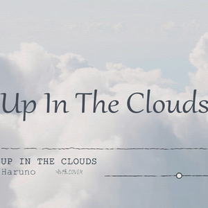 Up In The Clouds/云端之上