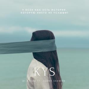KYS (feat. Johny Saxman & Nora Nugman)