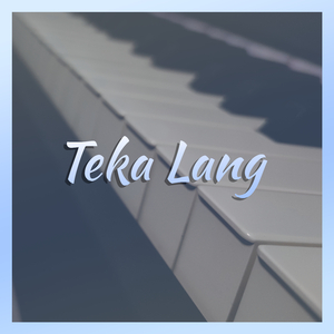 Teka Lang