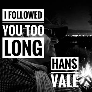 I Followed You Too Long