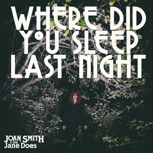 Where Did You Sleep Last Night