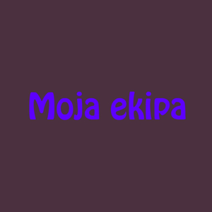 Moja ekipa