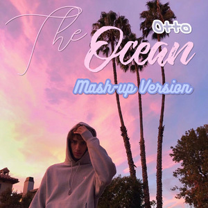 Mike Perry-The Ocean(Mash-up Ver.)（OttoWu remix）