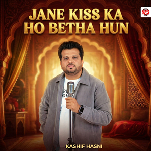 Jane Kiss Ka Ho Betha Hun
