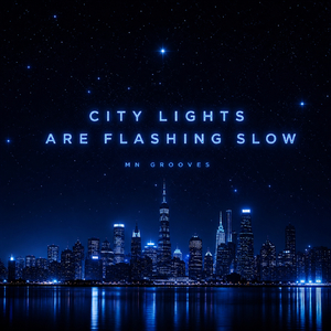 City Lights Are Flashing Slow.