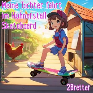 Meine Tochter fährt im Hühnerstall Skateboard (hiphop techno )