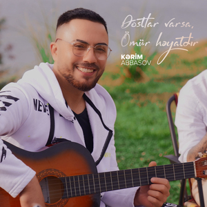 Dostlar Varsa, Ömür Həyatdır