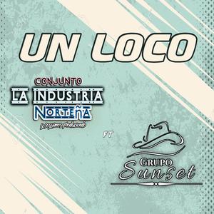 Un Loco (feat. Grupo Sunset)