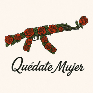 Quédate Mujer