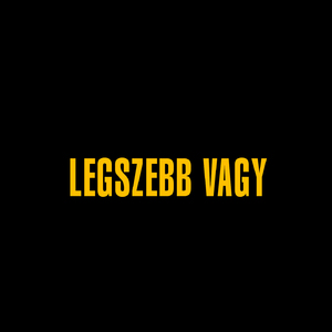 Legszebb vagy