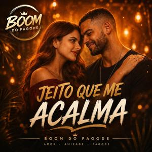 Jeito Que Me Acalma