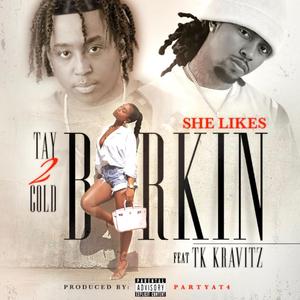 Birkin (She Likes) (feat. TK Kravitz)