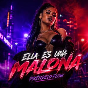 ELLA ES UNA MALONA