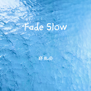 Fade Slow