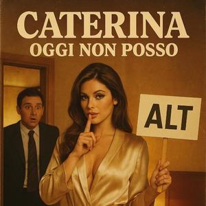 Oggi non posso (ho le mie cose) (feat. Caterina)