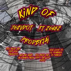 Kind of (feat. z6hez)