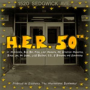 H.E.R. 50th (feat. M-Acculate, Billy Boi, Filzy, Last Measure, MC Drastyck Meaxurez, Blaze Jay, Mr. Demic, J.O.E. Belfast, S.S., E Browning & Eskatology)