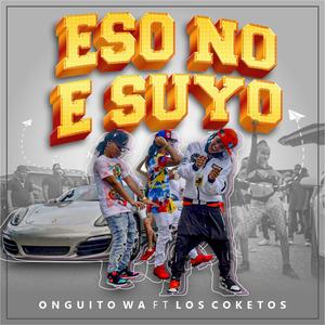 Eso no e suyo (feat. Los Coketos)