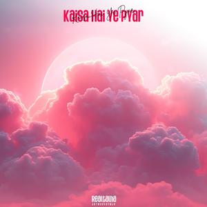 Kaisa Hai Ye Pyar (feat. Sabih ♪ & pankajbeatz)