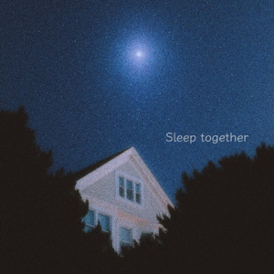 sleep together(一起睡吧)