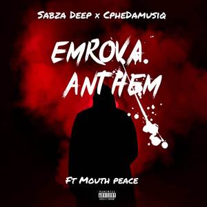 Emrova Anthem ft Mouth Peace (Emrova Anthem)