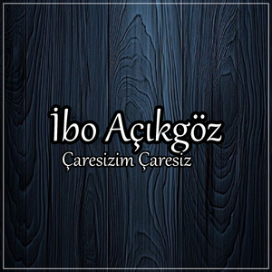 Çaresizim Çaresiz
